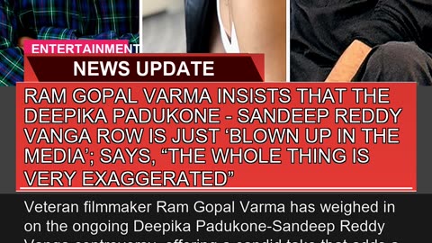 Ram Gopal Varma Insists That the Deepika Padukone