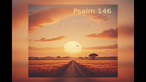 Psalm 146 - Praise Jah