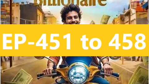Bechara billionair Episode = 451 to 458