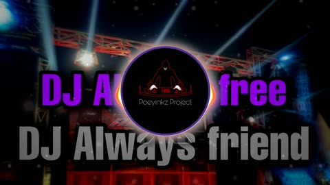 DJ always free x DJ Always friend