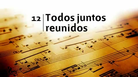 12. Todos Juntos reunidos - Himnario Adventista
