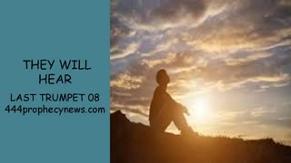 090425 THEY WILL HEAR - LAST TRUMPET 08