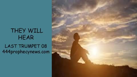 090425 THEY WILL HEAR - LAST TRUMPET 08