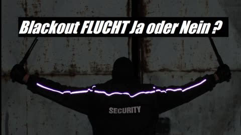 BLACKOUT FLUCHT JA ODER NEIN ?