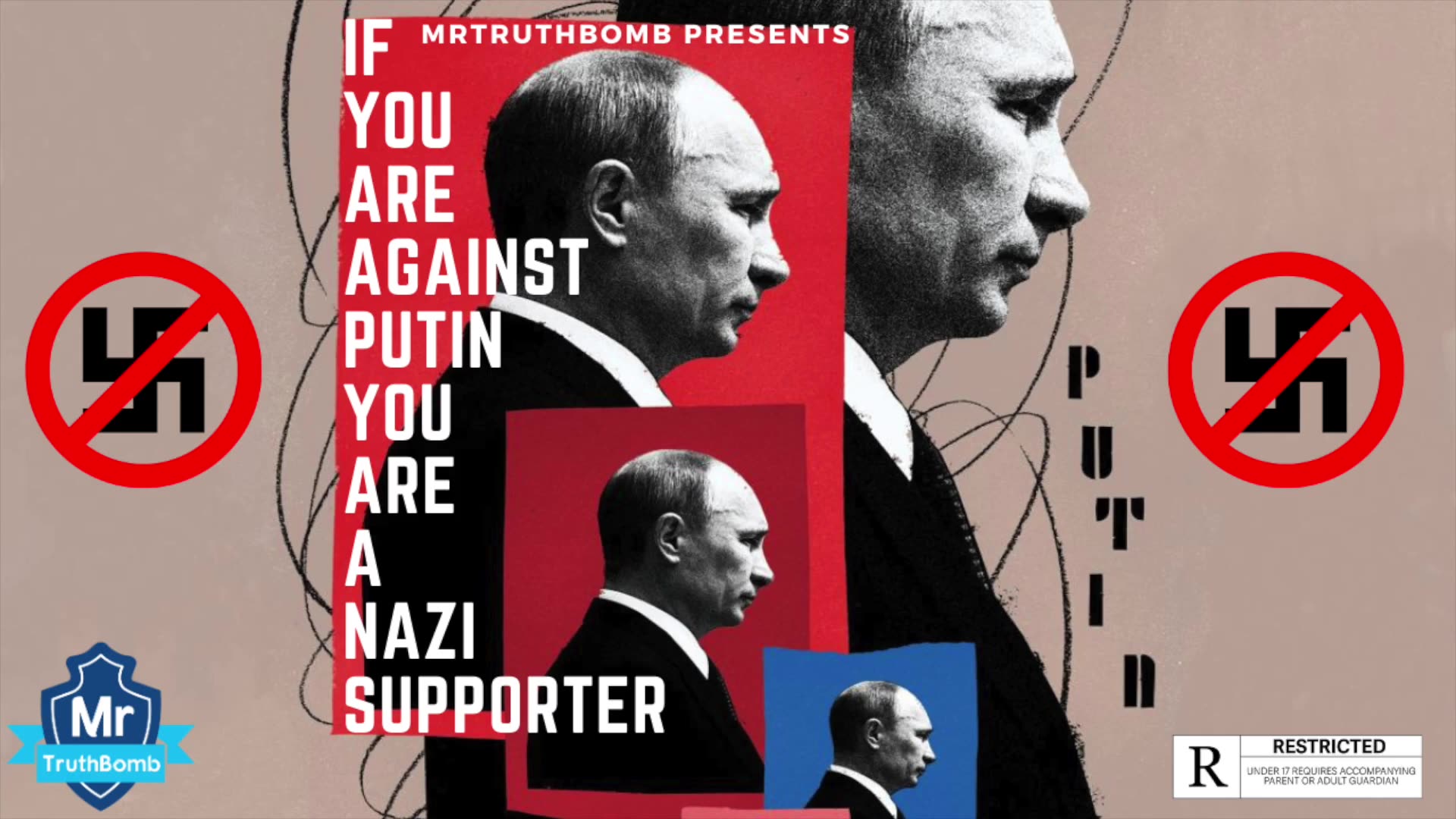 IF YOU ARE AGAINST PUTIN YOU ARE A NAZI SUPPORTER