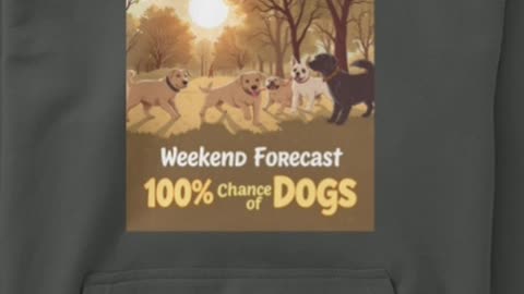Weekend Forecast : 100% chance of Dogs (Cool t-shirt) 10% Off.Limited stock.