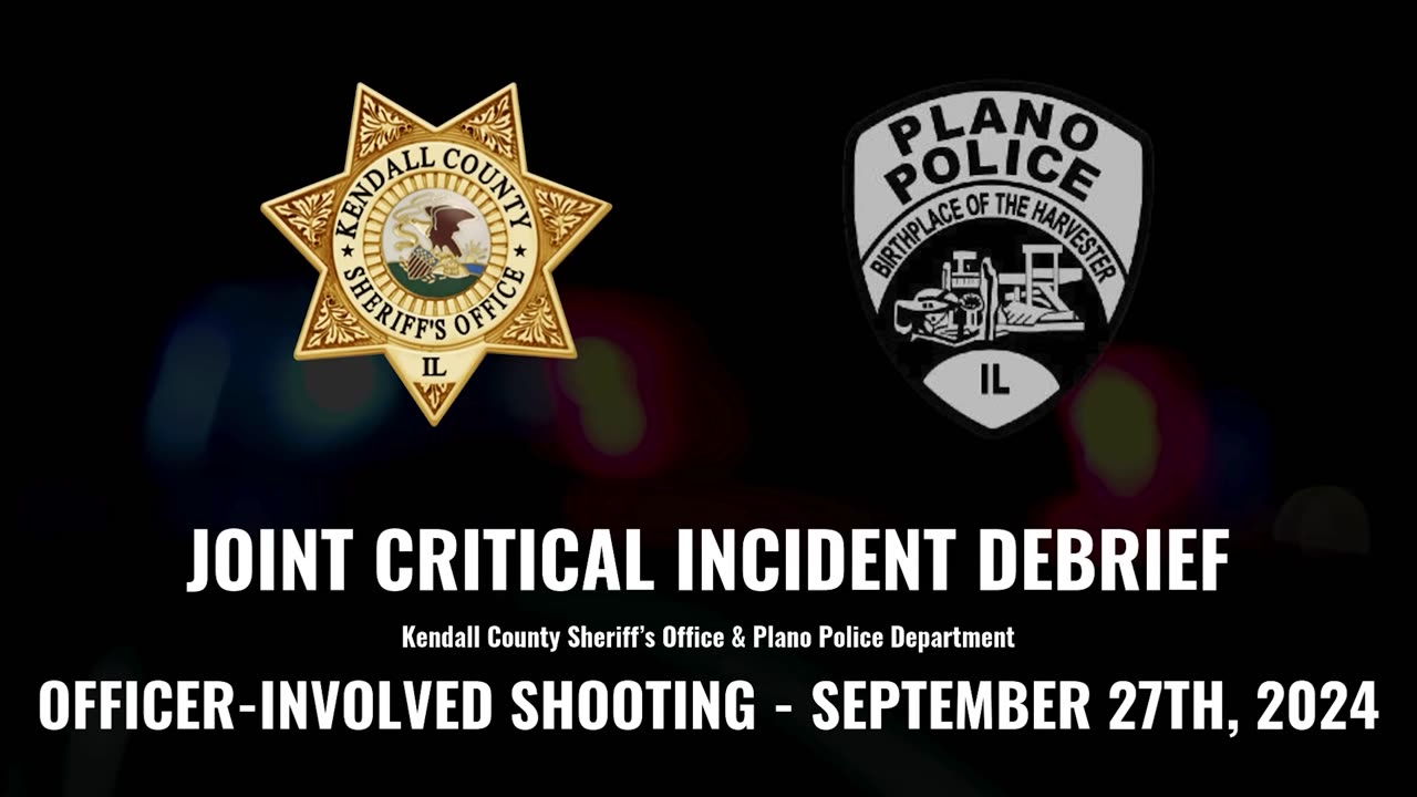 Kendall County Sheriff's Joint Critical Incident Debrief - Officer-Involved Shooting