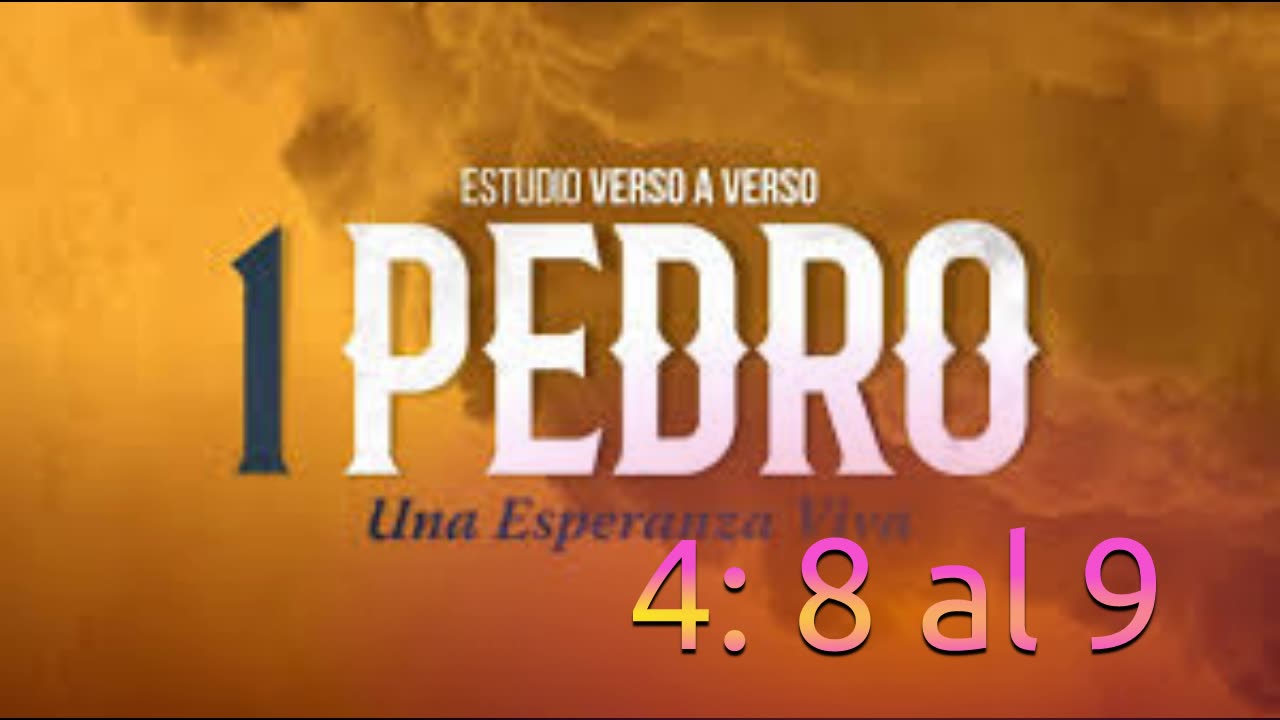 Estudio _ 1 Pedro 4: 8 al 9.