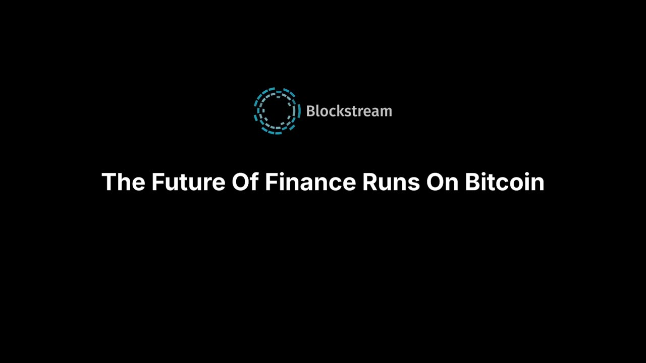 Blockstream's Next Chapter: Building the Future of Bitcoin with Self-Sovereignty, Security, & Scale