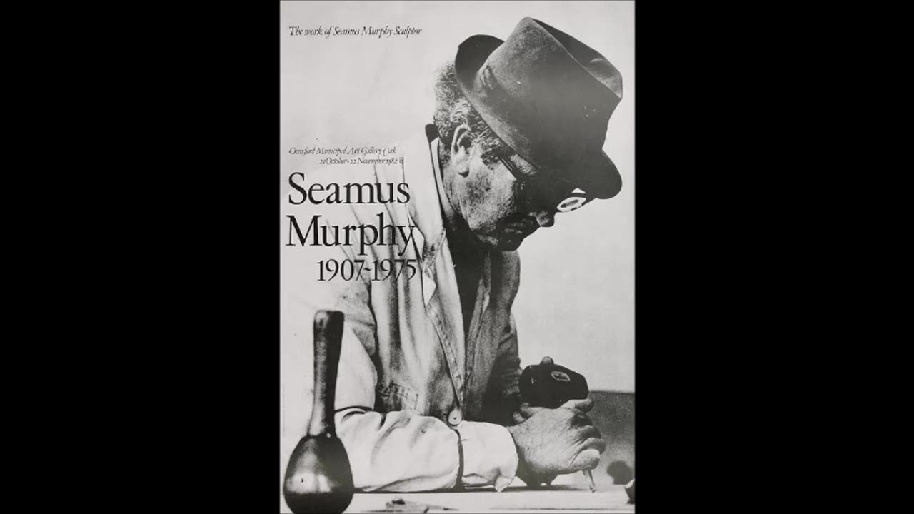 Seamus Murphy Sculptor Profile John Bowman (20th & 27th April 2025 & 9th & 16th July 2017)