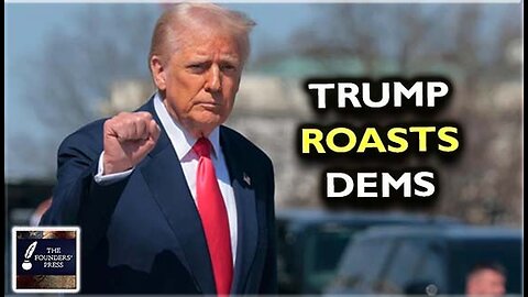 Trump Roasts Dems
