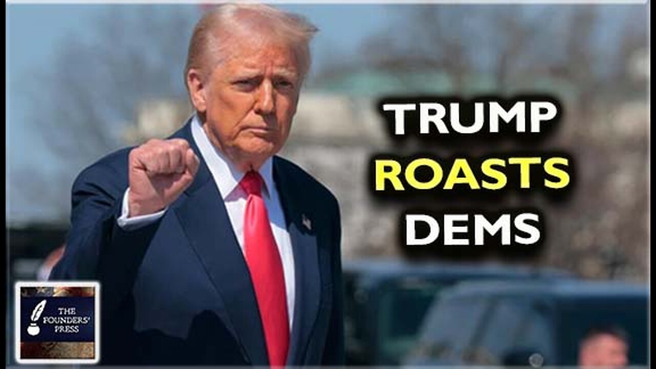 Trump Roasts Dems