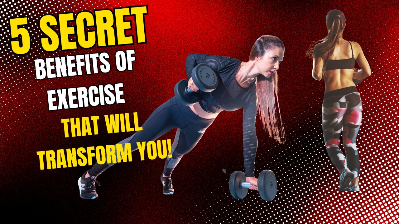 5 Secret Benefits of Exercise That Will Transform You!
