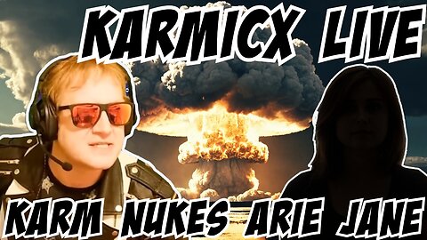 KarmicX Live: Karmic Nukes Chatter Arie Jane