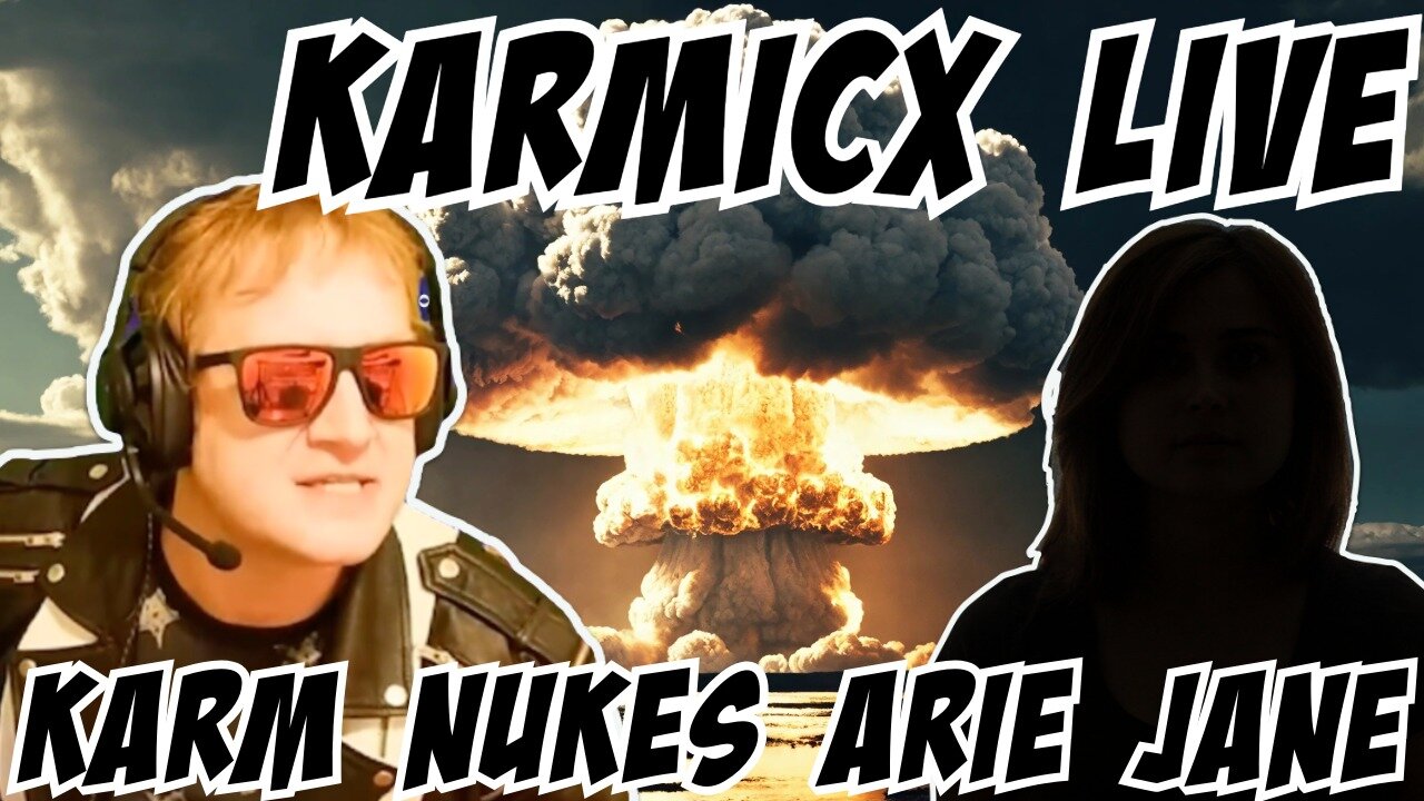 KarmicX Live: Karmic Nukes Chatter Arie Jane