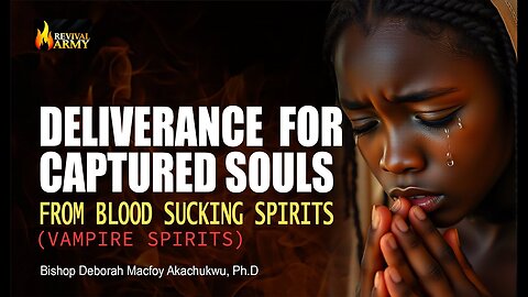 Deliverance for Captured Souls