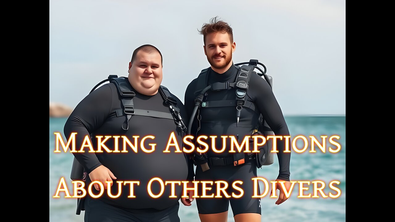 Making Assumptions About Other Divers