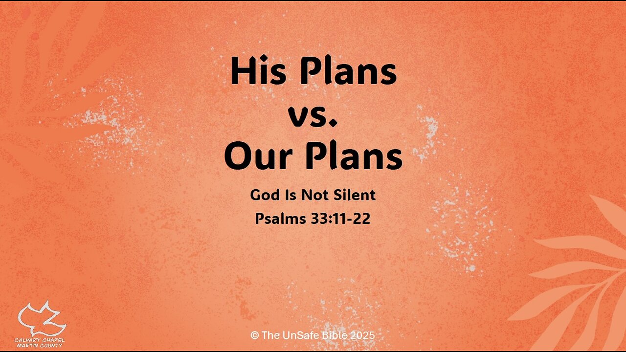 Psalm 33:11-22 His Plans vs. Our Plans