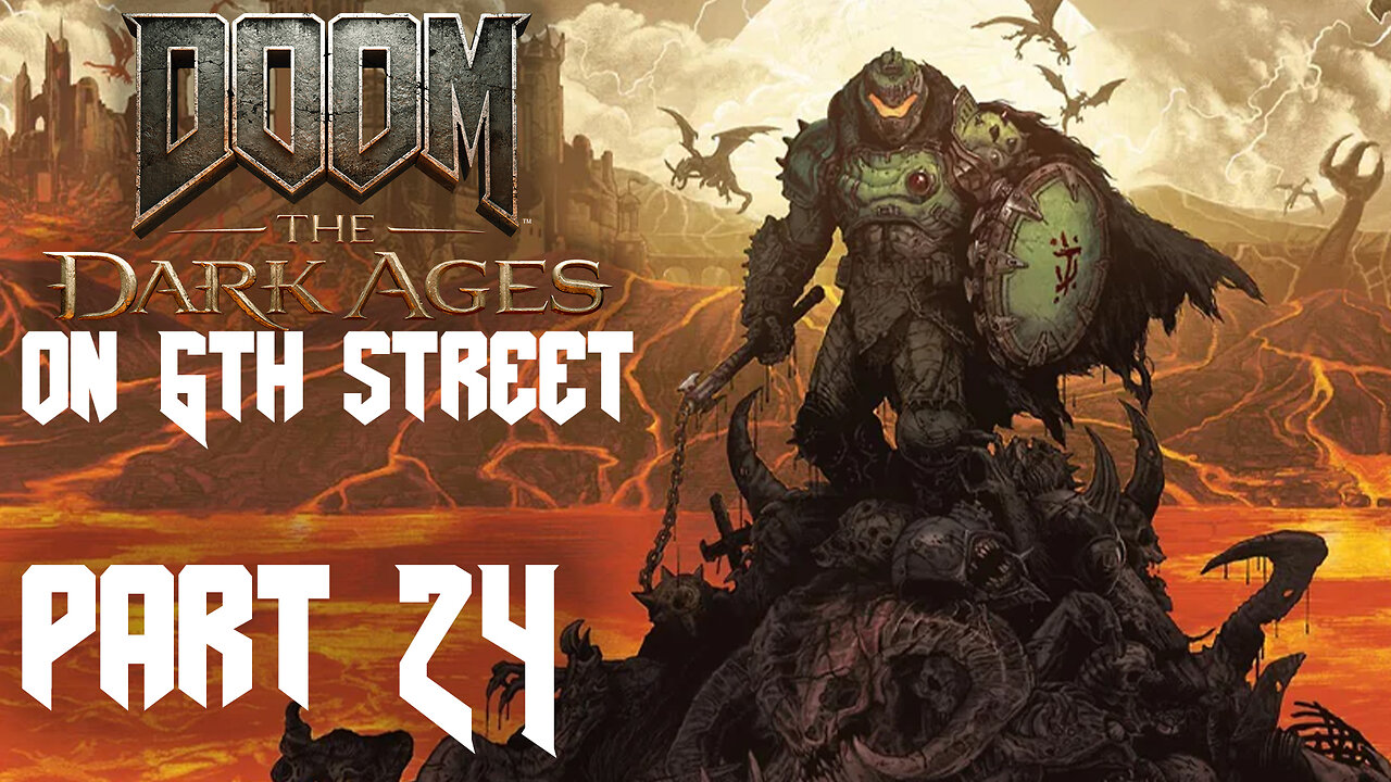 A Skyscraper That Shoots Hot Lead | Doom: The Dark Ages Part 24 | 6th Street Gaming