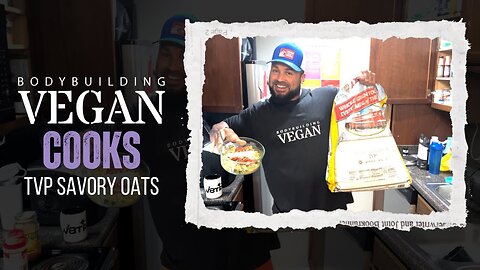 BodybuildingVegan Cooks - TVP Savory Oats - High Protein Plant Based