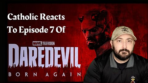 Catholic Reacts To Daredevil: Born Again Episode 7 - RickCast Reviews