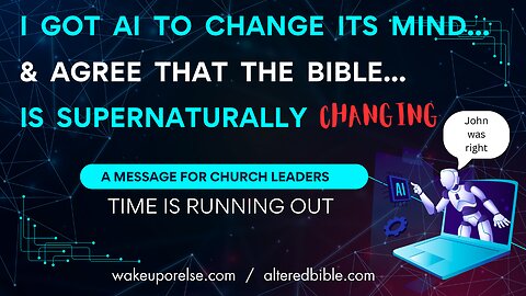 I got AI to change its mind and admit that the Bible is supernaturally changing - Mandela effect