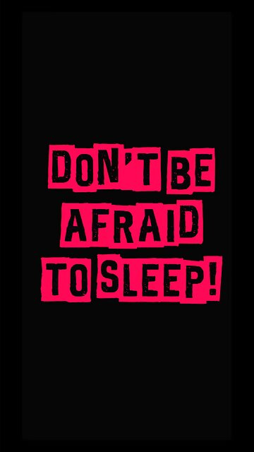 Don’t Be Afraid To Sleep ❤️