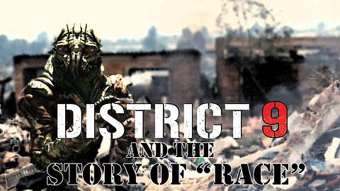 District 9 and the Story of “Race”
