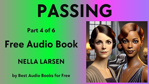 Passing - Part 4 of 6 - by Nella Larsen - Best Audio Books for Free