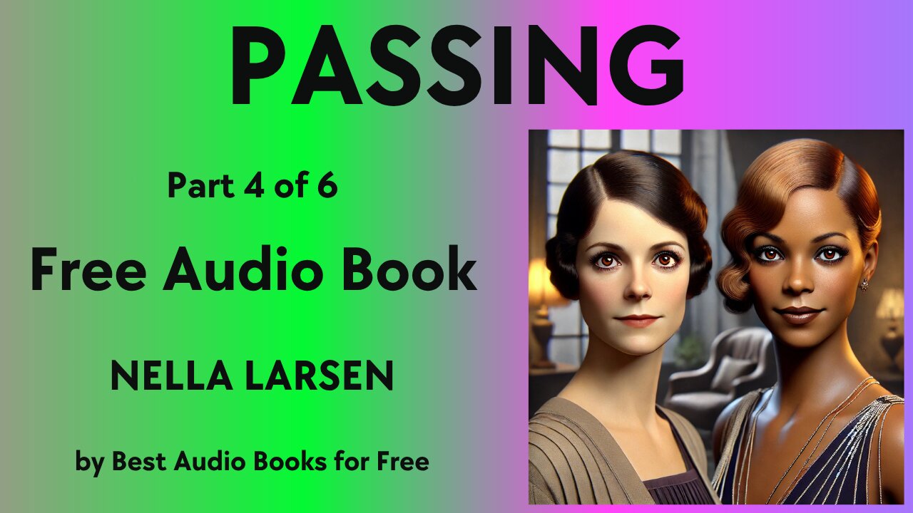 Passing - Part 4 of 6 - by Nella Larsen - Best Audio Books for Free