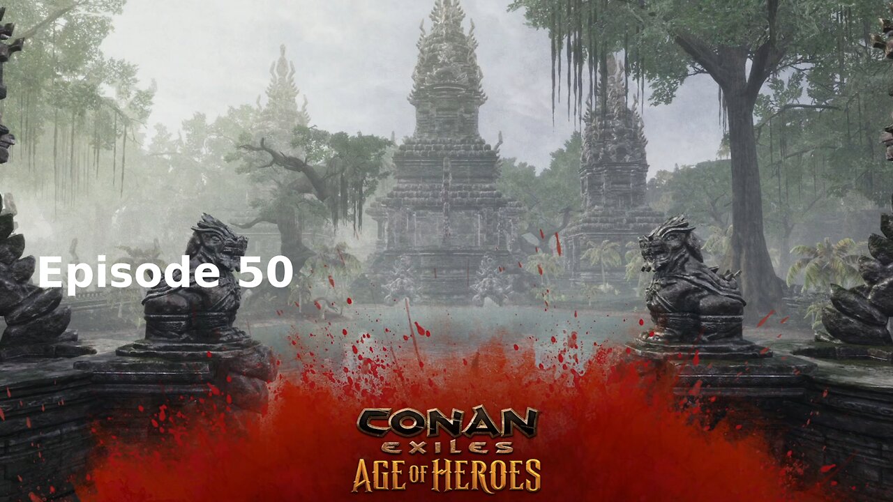 Conan Exiles Ep 50