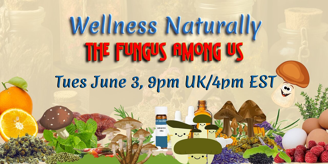 Wellness Naturally: The Fungus Among Us!
