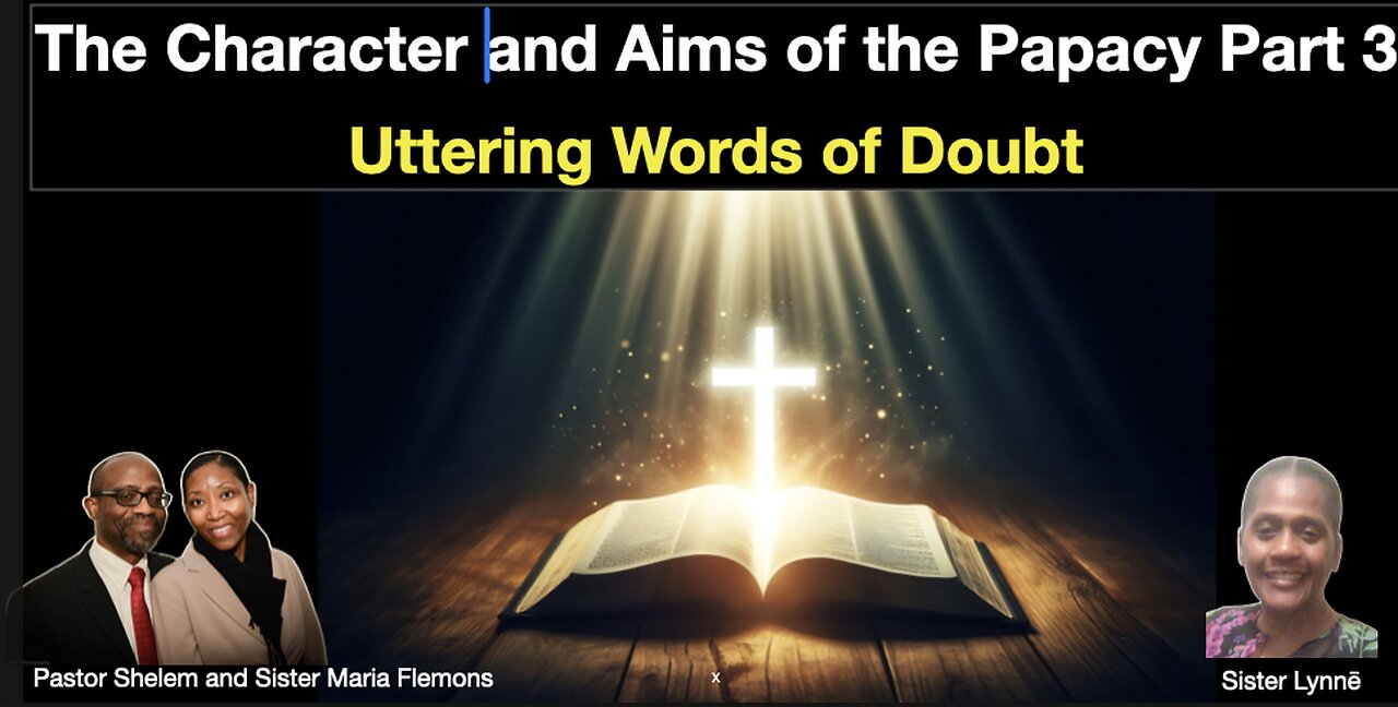 The Character and Aims of the Papacy 3 and Uttering Words of Doubt