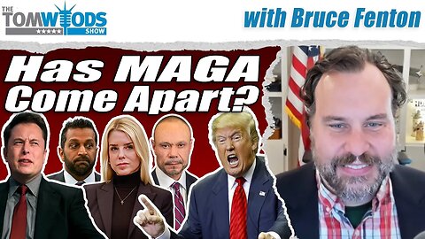 Has MAGA Come Apart? with Bruce Fenton | Tom Woods Show #2668