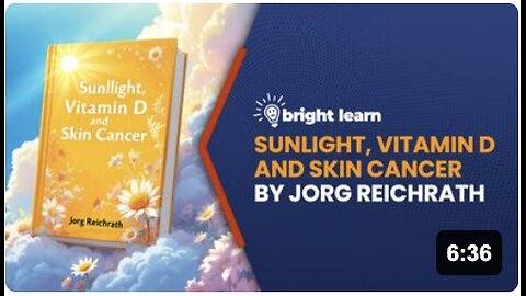 BrightLearn - Sunlight, Vitamin D and Skin Cancer by Jorg Reichrath