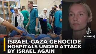 Hospitals Under Attack By Israel Again