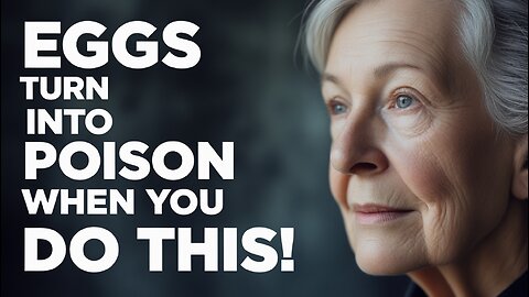 STOP Eating Eggs This Way After 60 (Most Seniors Get This Wrong!)