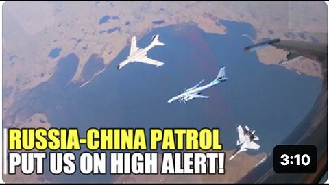 "Russian-Chinese Bombers Patrol Together for First Time, Putting US on Alert"