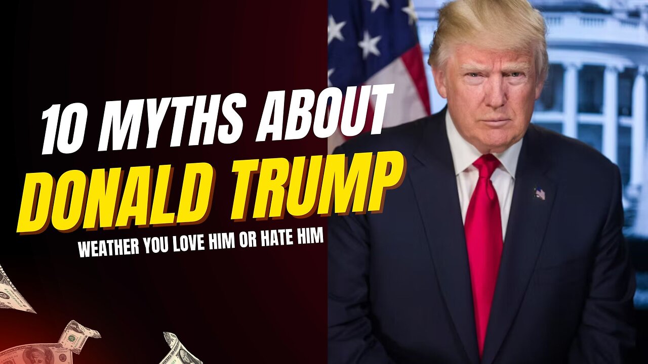 10 Myths About Donald Trump