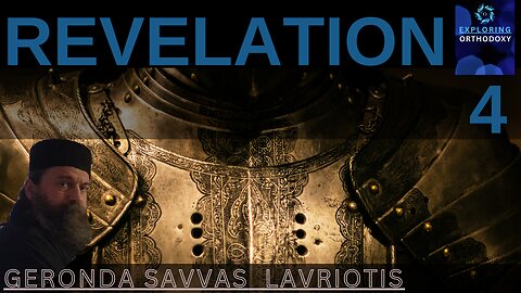 REVELATION CHPT 4. Exploring Orthodoxy with Geronda Savvas Lavriotis and Ms. Elli.