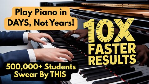 The Secret to Mastering Piano 10X Faster (No Teacher Needed!)