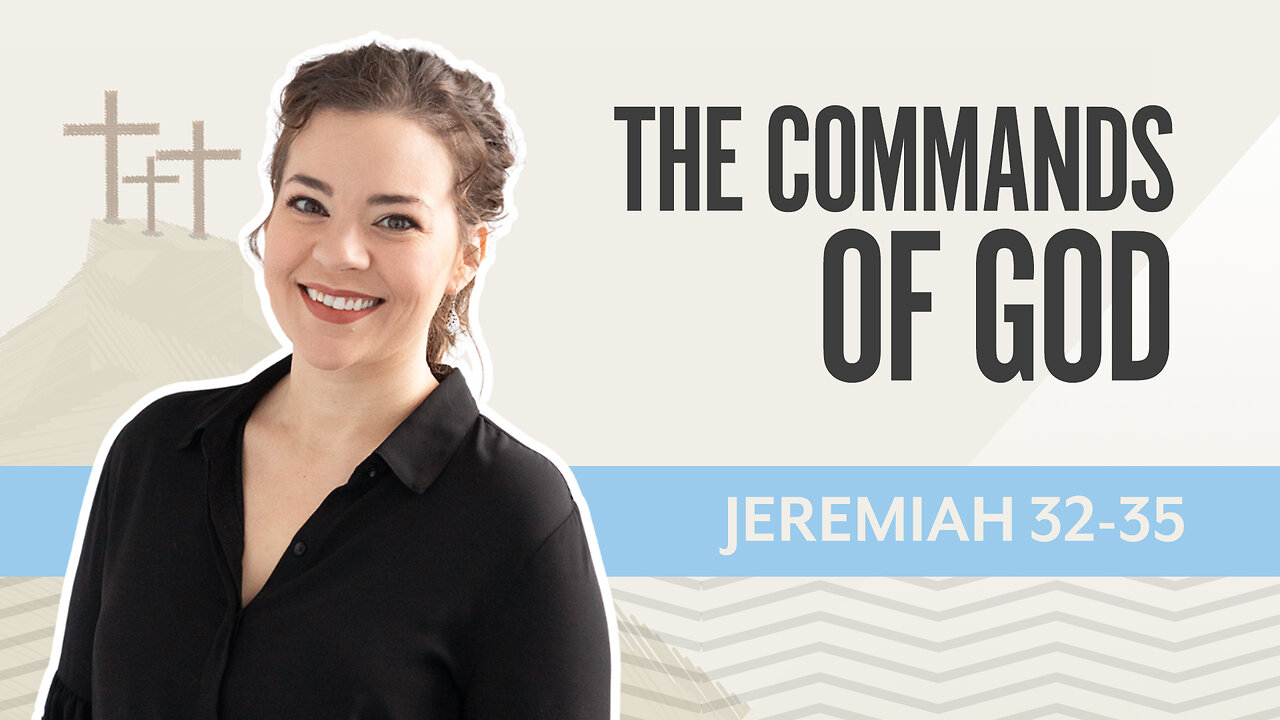 Bible Discovery, Jeremiah 32-35 | The Commands of God July 21, 2025