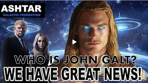 "We Have Great News" | Ashtar on the Current Events on Planet Earth! WHO IS John Galt? SGANON