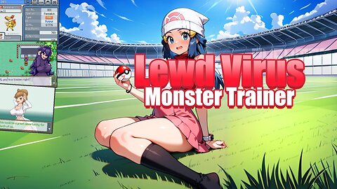 Lewd Virus Monster Trainer - Fan-made Game, simple RPG exp of combat and a visual novel 18+