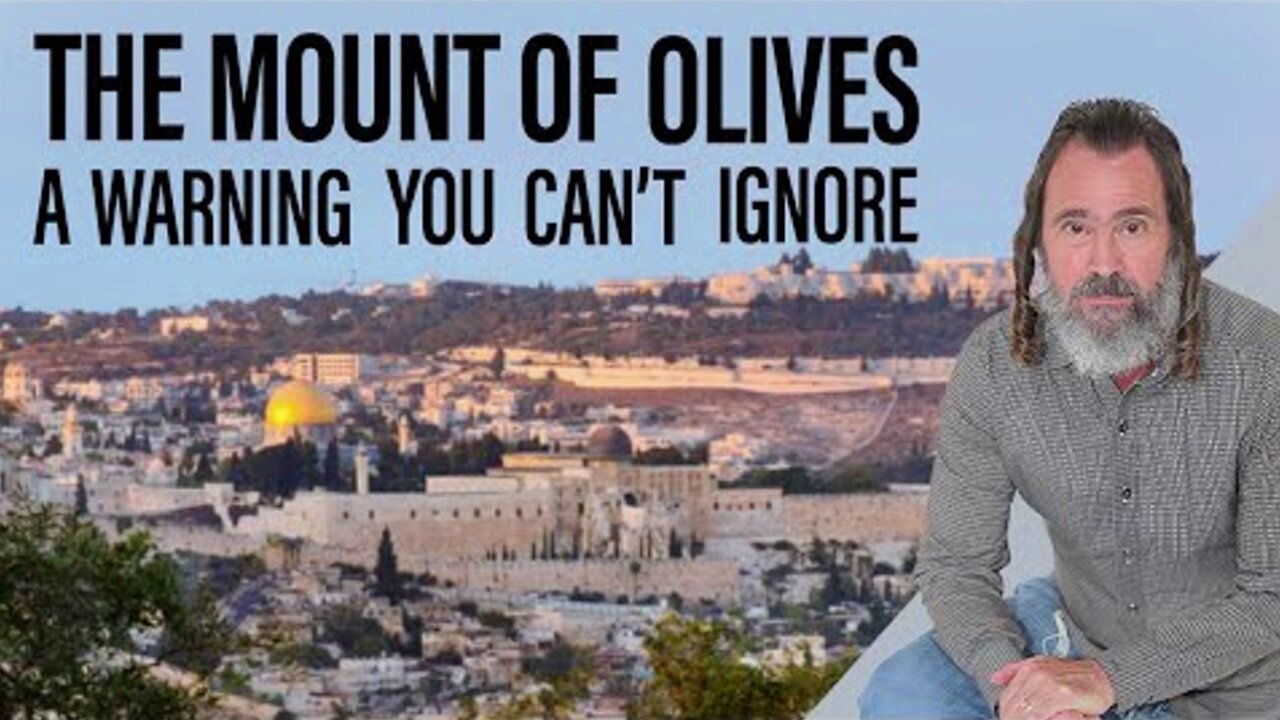 The Mount of Olives: A Prophetic Warning You Must Heed