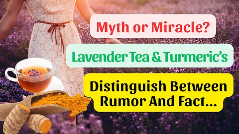 Unmask Lavender Tea’s Cure Claims and Unleash Turmeric’s Proven Anti-Swelling Magic!