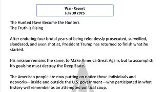 WAR REPORT - JULY 30 2025 - THE HUNTED HAVE BECOME THE HUNTERS