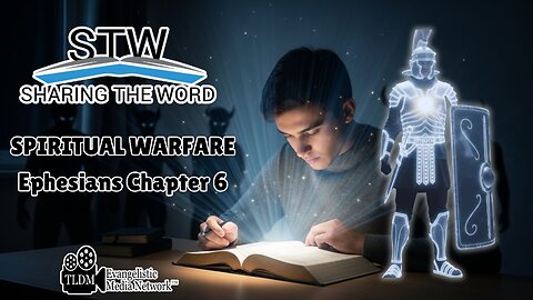 Sharing The Word on Spiritual Warfare - Ephesians Chapter 6