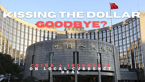 Kissing the Dollar Goodbye? China & Indonesia Go All-In on Local Currency Deal.
