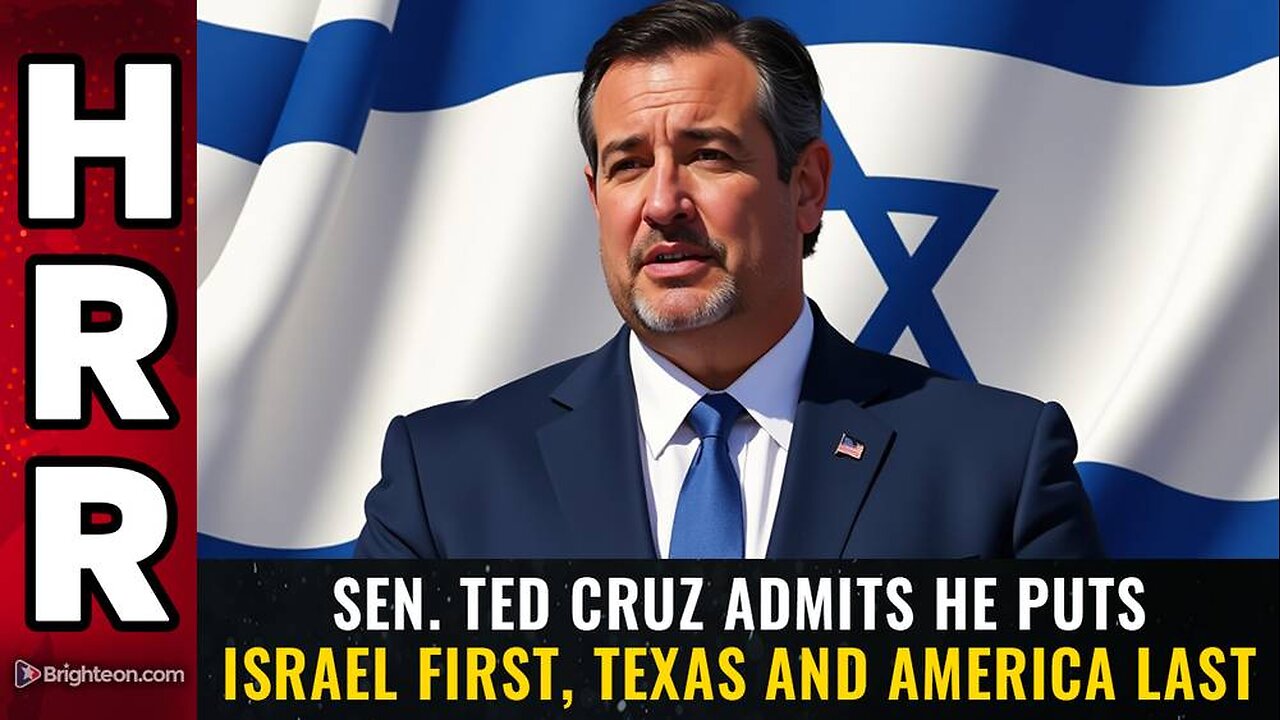 Sen. Ted Cruz admits he puts ISRAEL FIRST, Texas and America last